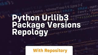 python urllib3 package versions Repology