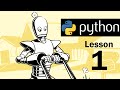 Lesson 1 - Python Programming (Automate the Boring Stuff with Python)