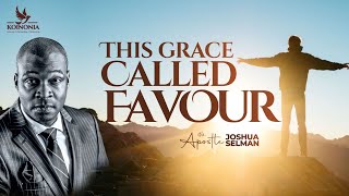 THIS GRACE CALLED FAVOUR WITH APOSTLE JOSHUA SELMAN (KOINONIA SUNDAY SERVICE)