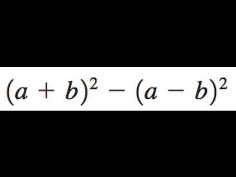 Factor (a+b)^2 - (a-b)^2 - YouTube