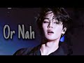 [FMV] Or Nah - 𝐏𝐚𝐫𝐤 𝐉𝐢𝐦𝐢𝐧 ꨄ︎