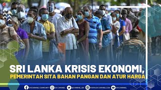 Sri Lanka Krisis Ekonomi, Pemerintah Sita Bahan Pangan dan Atur Harga