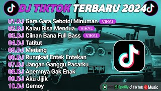 DJ TIKTOK TERBARU 2024 SLOW BASS 🎵DJ GARA GARA SEBOTOL MINUMAN🎵 DJ KALAU BISA MENDUA🎵VIRAL