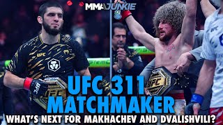 What's Next for Islam Makhachev, Merab Dvalishvili After Title Defenses? | UFC 311 Matchmaker