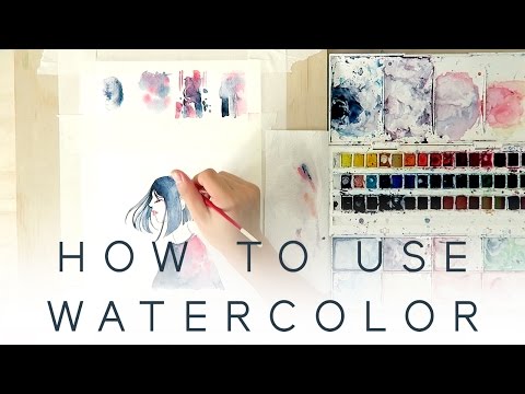 HOW TO USE WATERCOLOR - Introduction Tutorial HOW TO USE WATERCOLOR - Introduction Tutorial