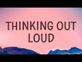 Ed Sheeran - Thinking Out Loud |1hour Lyrics