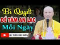 Bí Quyết Để Thân Tâm An Lạc mỗi ngày - Thầy Thích Giác Nhàn