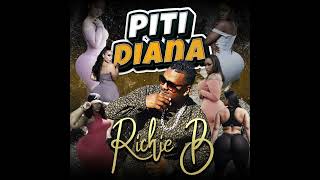 Piti Diana - Richie B  ( OFFICIAL AUDIO )