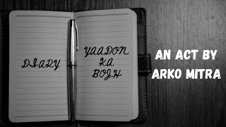 DIARY- YAADON KA BOJH | AN ACT BY ARKO MITRA #emotional #actor #diary #youtube #act #trending #yt