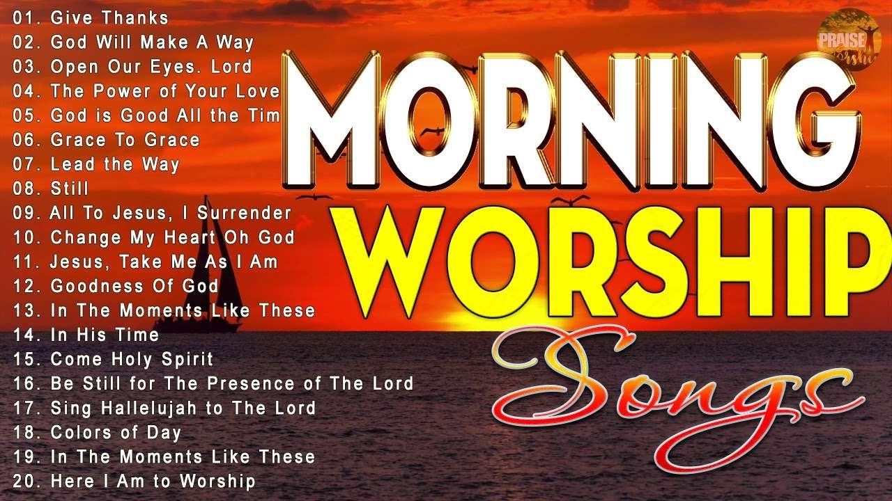 Best Morning Worship Songs For Prayers 2023 - 2 Hours Nonstop Praise ...