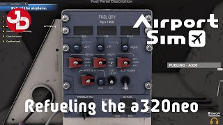 AirportSim - TUTORIAL - How to refuel the a320neo