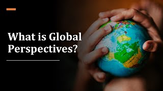 Global Perspectives | What is Parochialism, Ethnocentric, Polycentric and Geocentric?