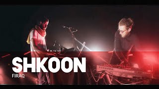 Shkoon - FIRAQ (Full Live Album Recording)