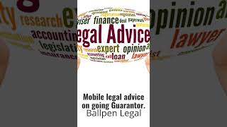 Mobile legal advice on going Guarantor.