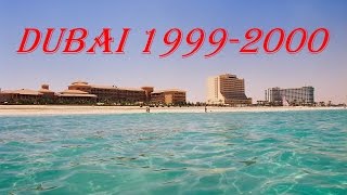 Dubai Memories 1999 - 2000