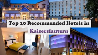 Top 10 Recommended Hotels In Kaiserslautern | Best Hotels In Kaiserslautern