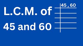 LCM of 45 and 60