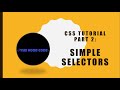 Simple CSS Selectors : CSS Tutorial Part 2
