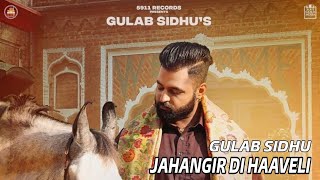 Jahangir Di Haveli (Official Song) Gulab Sidhu | New Punjabi Song 2021 | Munda Sidhua Da Album 2021