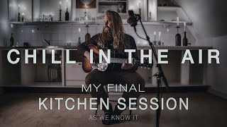 Chris Kläfford - Chill In The Air, Kitchen Session Episode 15