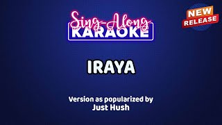 Iraya by Just Hush (Karaoke Version)