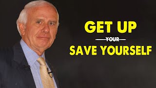 Jim Rohn - Get Up Your Save Yourself - Jim Rohn Motivational Speech