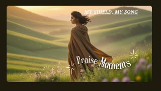 Christian Worship Music - My Shield, My Song! 🎶✨