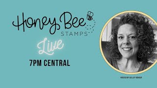 Honey Bee Stamps: Live!