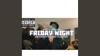 Friday Night ft SB Kashyy \u0026 Rell Mula