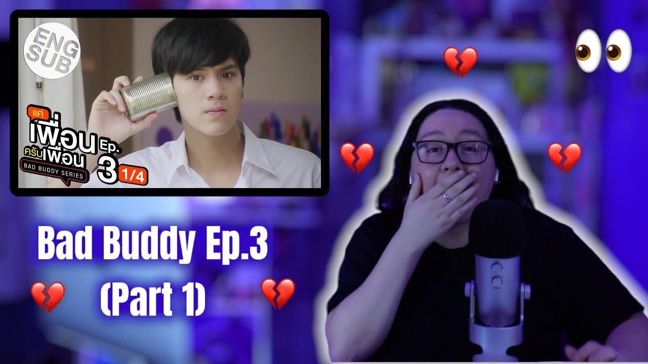 BAD BUDDY แค่เพื่อนครับเพื่อน SERIES | EP.3 (PART 1) | REACTION - YouTube