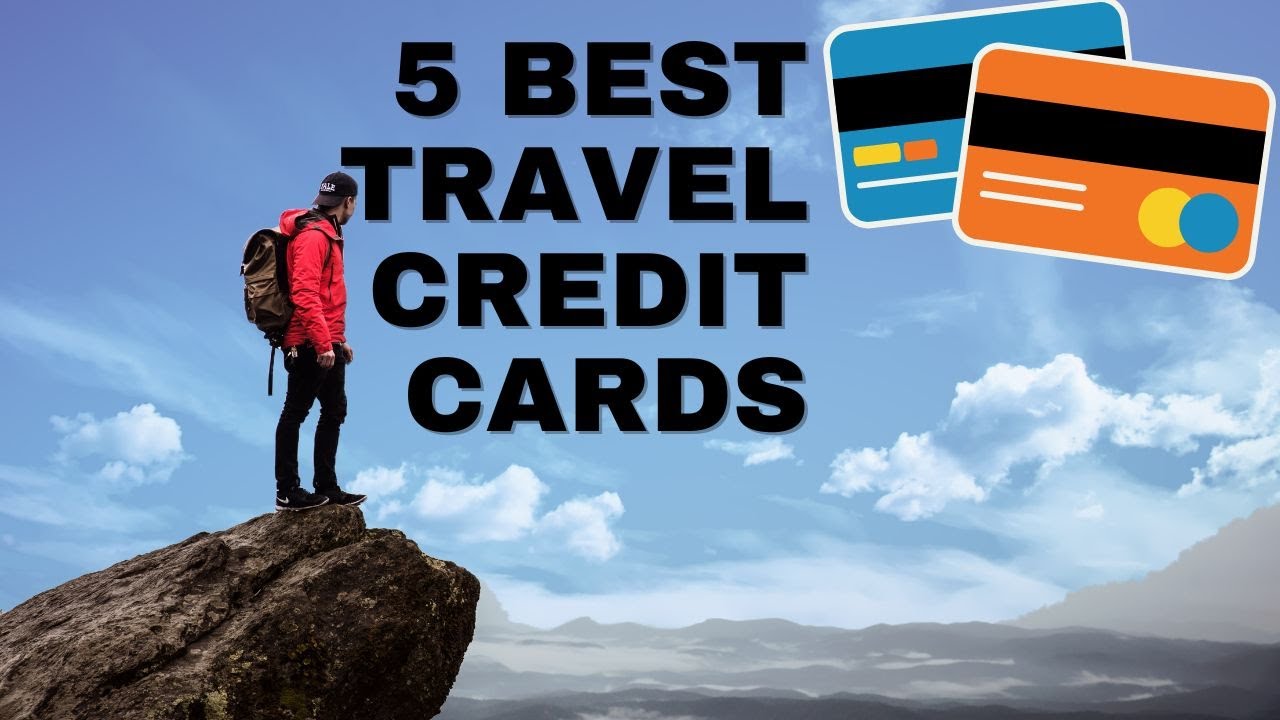 5 Best Travel Credit Cards For 2024 - YouTube