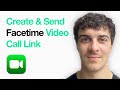 How To Create And Send A Facetime Video Call Link To Anyone (2025 Guide)