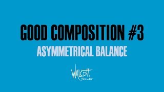 Good Composition #3: Asymmetrical Balance