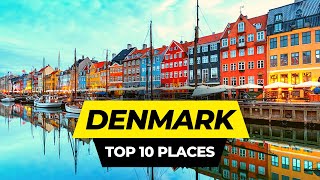 Top 10 Best Places to Visit in Denmark 2024