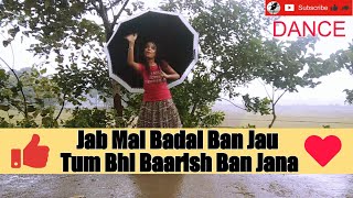 DANCE - Jab Main Badal Ban Jau Tum Bhi Baarish Ban Jana - By Pummy