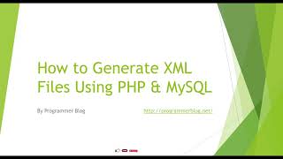 How to generate xml files using php and mysql | PHP Tutorial Series | Programmer Blog