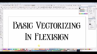 HOW TO: Basic Vectorizing in Flexisign