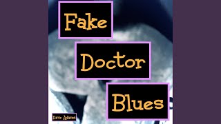 Fake Doctor Blues