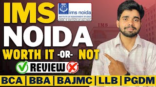 IMS Noida | Full Campus Review | BCA, BBA, BAJMC, LLB | Placements Reality | Fees | Direct Admission