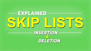 Skip Lists EXPLAINED | Insertion and Deletion