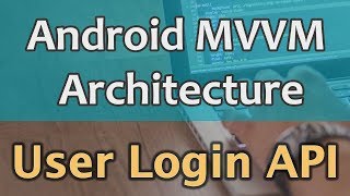 #4 Android MVVM Architecture Tutorial - User Login using Retrofit