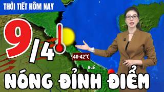 Dự báo thời tiết hôm nay mới nhất ngày 9/4 | Dự báo thời tiết 3 ngày tới