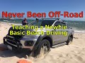 Never Been Off- Road - Teaching a Newbie Basic Beach Driving Part 1.