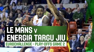 Le Mans (FRA) v Energia Targu Jiu (ROU) – Full Game – Play-offs – 2014-15 EuroChallenge