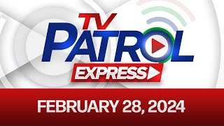 TV PATROL EXPRESS FEBRUARY 28, 2024