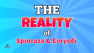 Video #241 - The REALITY of Spinraza and Evrysdi