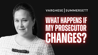 What Happens if the Prosecutor Changes on My Criminal Case in Tarrant County?