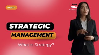 Strategic Management 1 What is Strategy Free MBA course