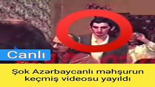 Azərbaycanlı məhşurun keçmiş videosu yayıldı