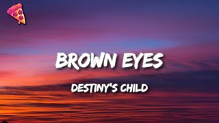 Brown Eyes - Destiny's Child